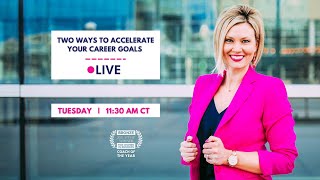 Two Ways To Accelerate Your Career Goals | Kelli Thompson | Women's Leadership Coach