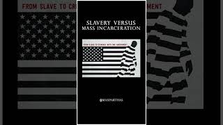Slavery Versus Mass Incarceration