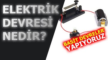 Elektrik devresi nedir? Örnek basit devre yapımı.