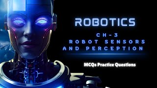 Robotics Chapter 3 - Robot Sensors and Perception MCQs video