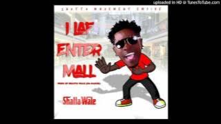 Shatta Wale – I Laf Enter Mall (Audio Slide)