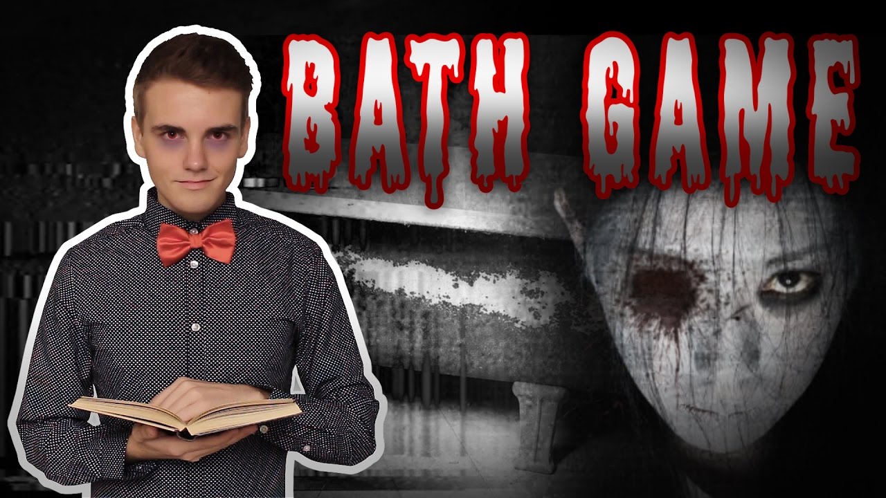 Creepypasta Bath Game YouTube
