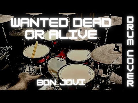 Wanted Dead or Alive by Bon Jovi Drum Cover
