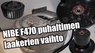 NIBE F470 puhaltimen laakerien vaihto