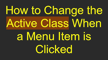How to Change the Active Class When a Menu Item is Clicked