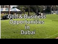Exploring Golf and Business Opportunities in Dubai