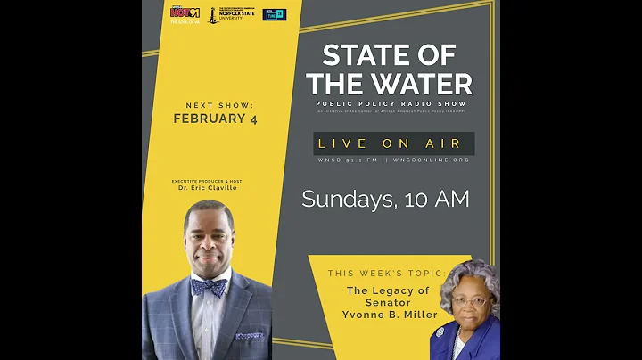 State Of The Water - February 4, 2024 - The Legacy of Senator Yvonne B. Miller