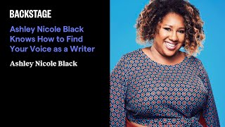 Ashley Nicole Black Knows How To Find Your Voice As A Writer