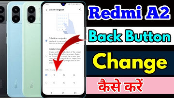 redmi a2 back button settings | redmi a2 change navigation buttons