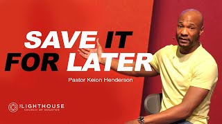 Save it for later | THE SHIFT SERIES | Pastor Keion Henderson