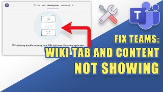 [FIX]  Microsoft Teams Wiki Tab and Content Not Showing