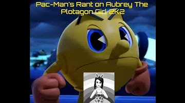 Aubrey The Plotagon Girl 2K2 Rant by Pac-Man 