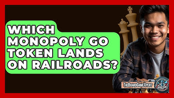 Which Monopoly Go Token Lands On Railroads? - The Board Game Xpert