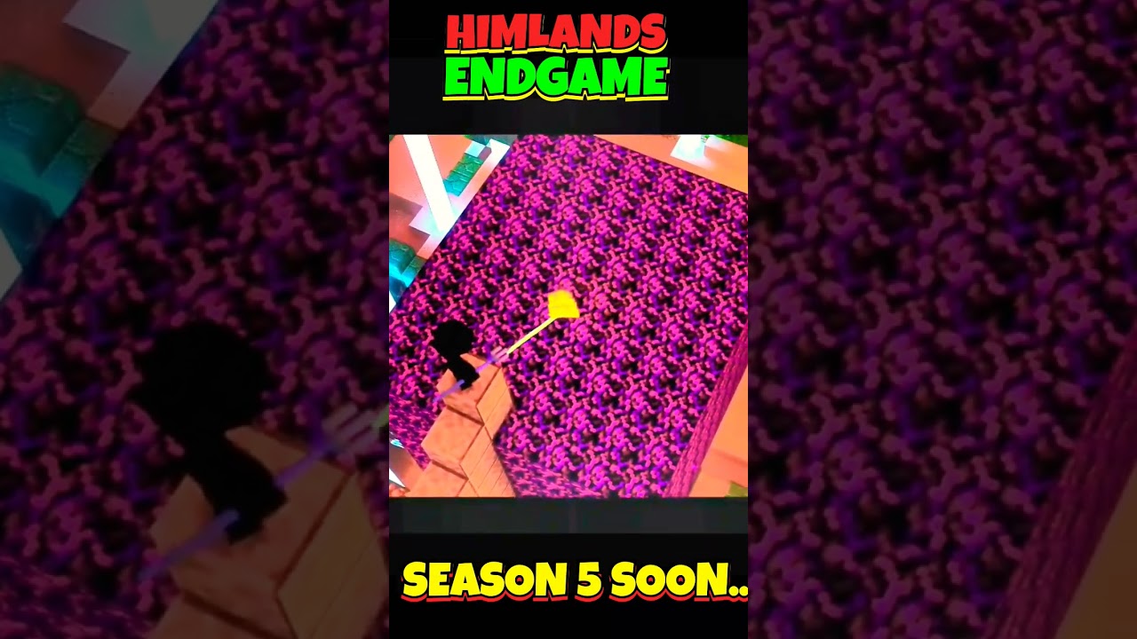 HIMLANDS SEASON 4 ENDGAME | SEASON 5 SOON... 