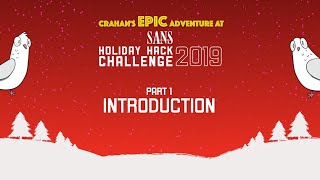 2019 SANS Holiday Hack Challenge - Part 1 - Introduction