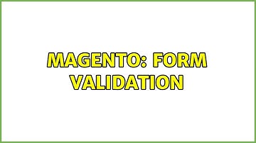 Magento: Form validation (2 Solutions!!)