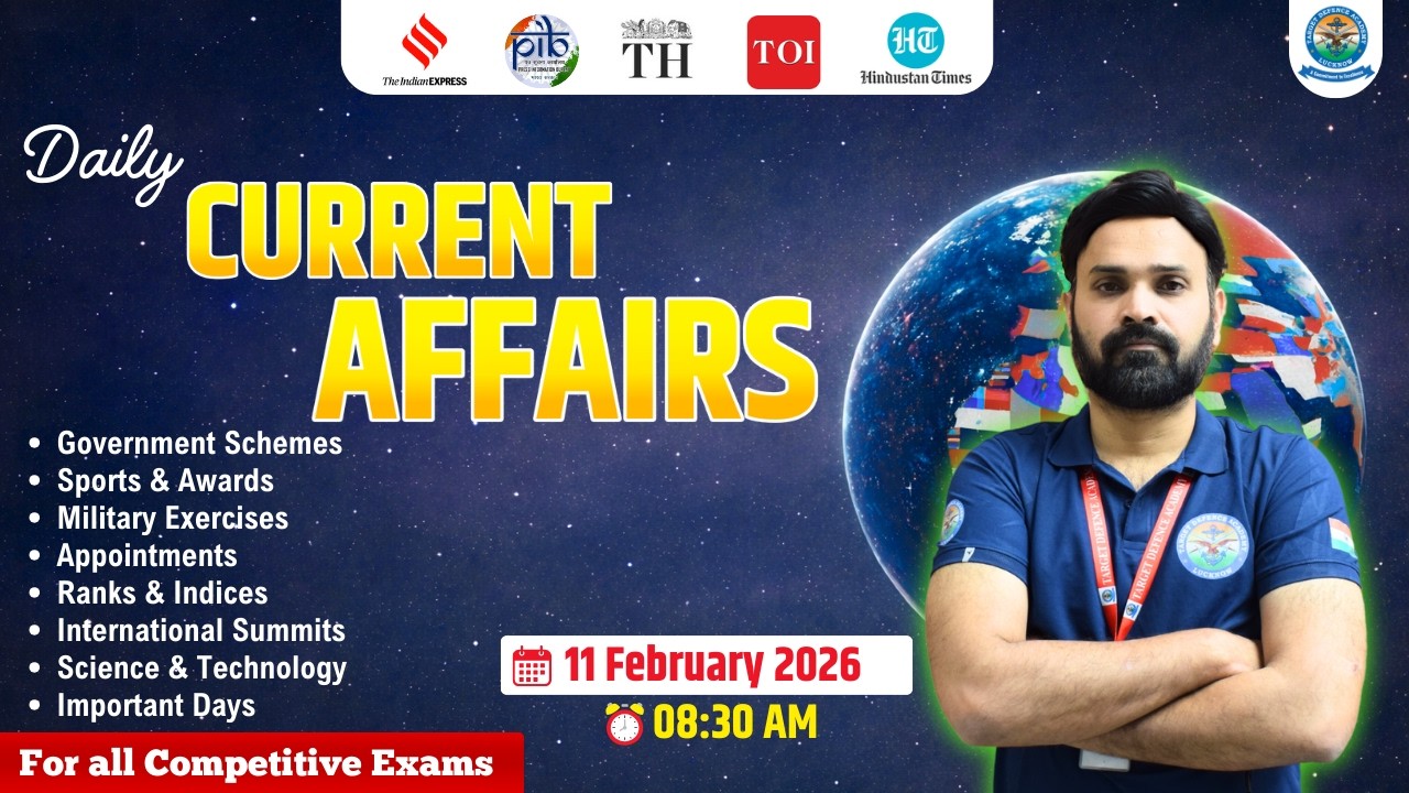 11 February 2026 Current Affairs🔥Current Affairs for CDS, NDA & AFCAT | Current Affairs Today🔥