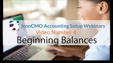 IconCMO Guided Accounting Setup Webinar Series Video #4- Beginning Balances & Bank Import - Nov 2023
