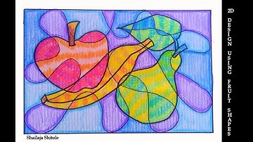 How to Draw and Paint 2D Design: Using Different Fruit Shapes [Organic Shapes]