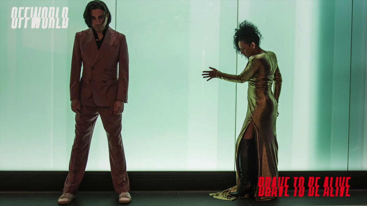 Watch Brave To Be Alive - OffWorld on YouTube Watch Brave To Be Alive - OffWorld on YouTube