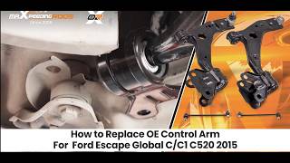 How to Replace OE Control Arm For Ford Escape Global C/C1 C520 2015