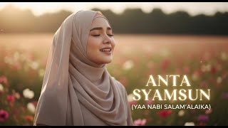 Anta Syamsun ya Nabi Salam alaika  Saat Cahaya Rasul Menyapa Kalbu  Mustafa 