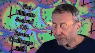 The Ultimate Seconds Of Rosen Challenge 2.0