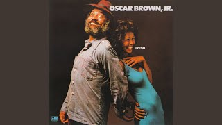 Video thumbnail of "Oscar Brown, Jr. - Let's Get Drunk (And Be Somebody)"