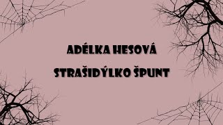 Adélka Hesová - Strašidýlko Špunt