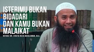 Your Wife Is Not an Angel and You Are Not a Saint - Ustaz Dr. Syafiq Reza Basalamah, M.A. ᴴᴰ