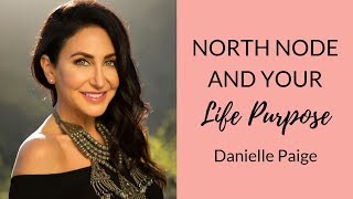 North Node and Your Life Purpose | Astrology | Interview w/ Danielle Paige