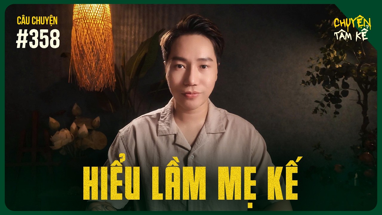 HIỂU LẦM MẸ KẾ - Chuyện Tâm Linh Tâm Kể