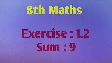 8th Maths - Exercise : 1.2 - Sum : 9 in Chapter 1 : Numbers @JRMaths517