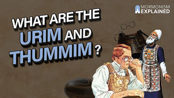 What are the Urim and Thummim?