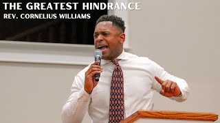 "The Greatest Hindrance" - Rev. Cornelius Williams 1/29/23
