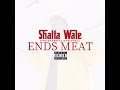 Shatta Wale - Ends Meat (Audio Slide)