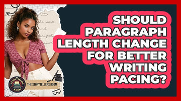 Should Paragraph Length Change For Better Writing Pacing? - The Storytellers Room