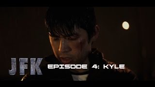 J.F.K. Web Series - Episode 4: Kyle