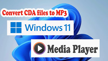 How to Convert CDA file to MP3 Files in Windows 11 Media Player