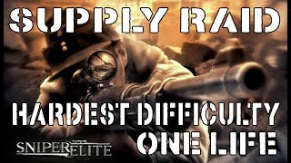 Sniper Elite  -  Supply Raid - Mission 2 - Assassinate Bormann - Hardest Difficulty - One Life