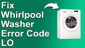 How To Fix The Whirlpool Washer Error Code LO - Meaning, Causes, & Solutions (Easy Troubleshoot)
