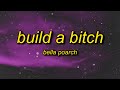 Bella Poarch - Build a B*tch (Lyrics) | this aint build a **** i'm filled with flaws and attitude