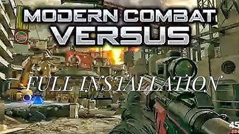 Modern Combat VERSUS#FULL INSTALLATION