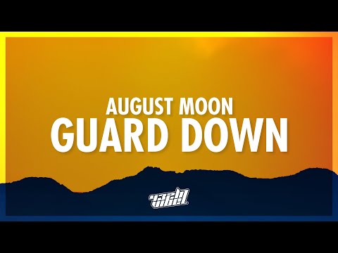 August Moon - Guard Down (from The Idea of You) (Lyrics) 