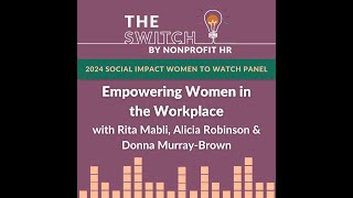 2024 Social Impact Women to Watch Panel: Empowering Women in the Workplace