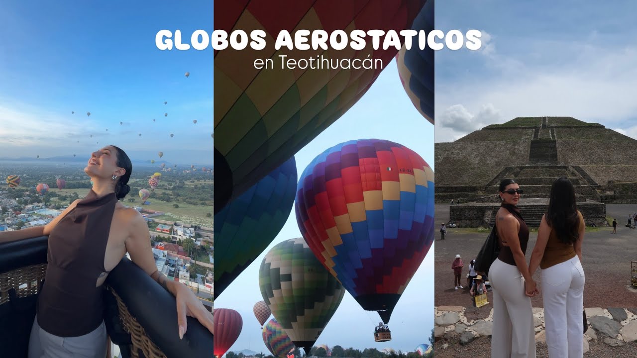 Hoy volé altooooo! - Globos aerostáticos en Teotihuacán