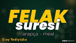 Felak Suresi - Arapça ve Türkçe Meali | Eray Yediyıldız (Düzgün Okunuş)