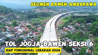 MANTAP‼️TOL JOGJA BAWEN SIAP DIFUNGSIONALKAN PERIODE LEBARAN 2026 RUAS BAWEN AMBARAWA‼️