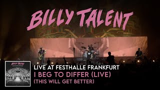 Billy Talent - I Beg To Differ (This Will Get Better) (Live at Festhalle Frankfurt)