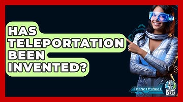 Has Teleportation Been Invented? - The SciFi Reel
